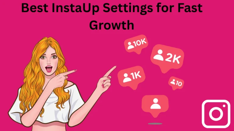 Best InstaUp APK Settings for Fast Instagram Growth in 2025 – Safe & Easy Setup