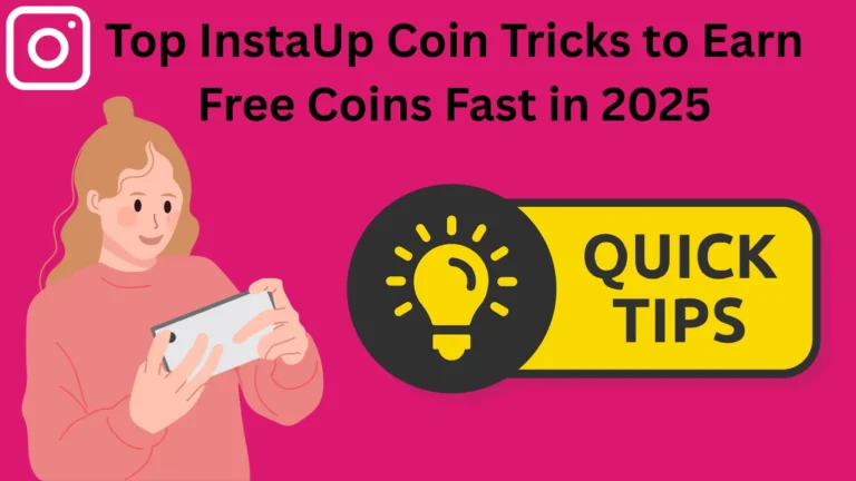 Top InstaUp Coin Tricks to Earn Free Coins Fast in 2025